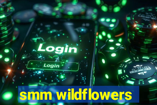 smm wildflowers